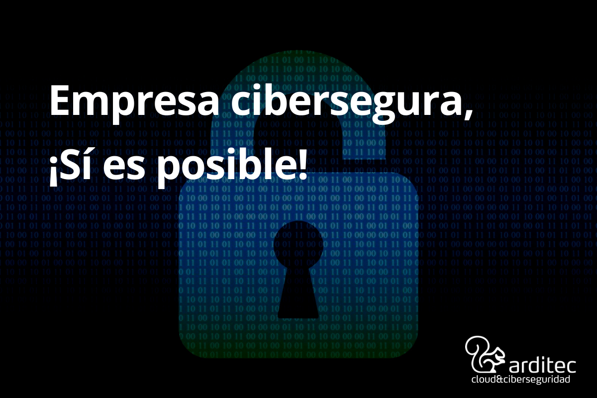 Empresa cibersegurida: sí es posible